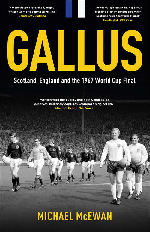 Book cover of Gallus: Scotland, England and the 1967 World Cup Final