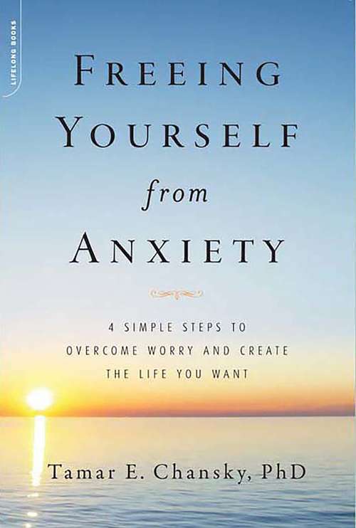 Book cover of Freeing Yourself from Anxiety