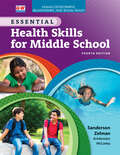 Human Development, Relationships, and Sexual Health to accompany Essential Health Skills for Middle School