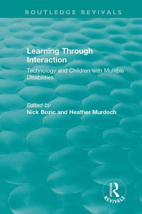 Book cover of Learning Through Interaction: Technology and Children with Multiple Disabilities (Routledge Revivals)