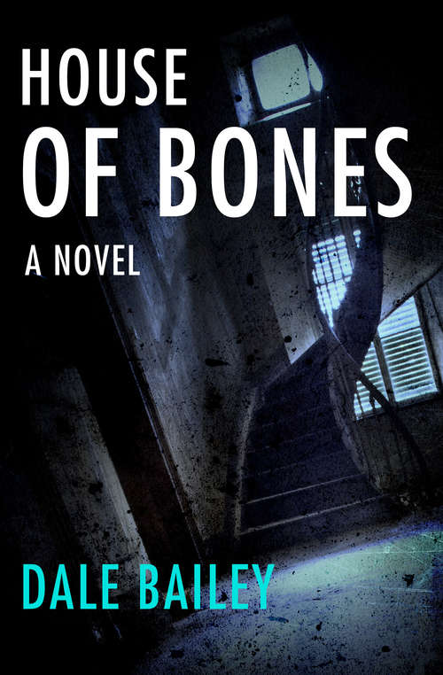 House of Bones: A Novel