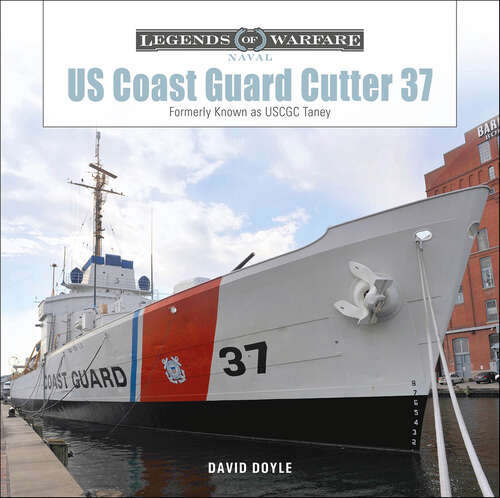 Book cover of US Coast Guard Cutter 37: Formerly Known as USCGC Taney