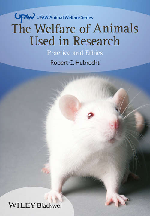 Book cover of The Welfare of Animals Used in Research: Practice and Ethics (UFAW Animal Welfare)