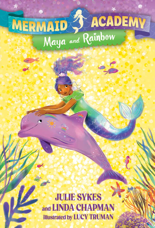 Book cover of Mermaid Academy #3: Maya and Rainbow (Mermaid Academy)