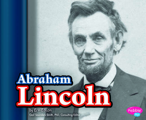 Book cover of Abraham Lincoln (Presidential Biographies Ser.)