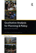 Qualitative Analysis for Planning & Policy: Beyond the Numbers