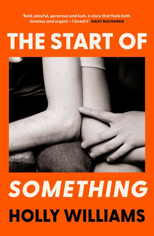 Book cover of The Start of Something: The sharp, compulsive and thought-provoking book club read for 2024