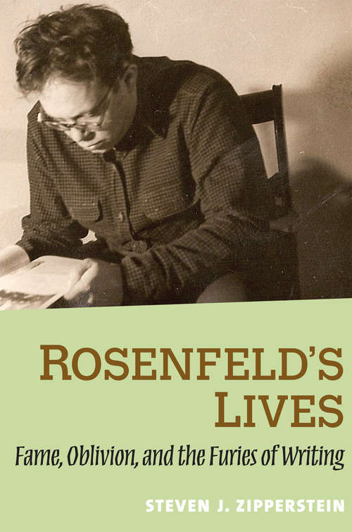 Book cover of Rosenfeld's Lives: Fame, Oblivion, and the Furies of Writing