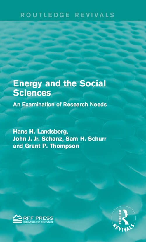 Energy and the Social Sciences: An Examination of Research Needs (Routledge Revivals)