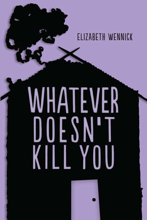 Book cover of Whatever Doesn't Kill You