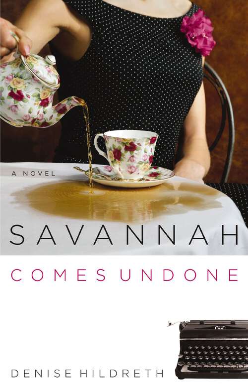 Book cover of Savannah Comes Undone: A Novel (Savanah Series #2)