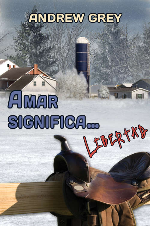 Book cover of Amar significa... libertad (Amar significa… #4)