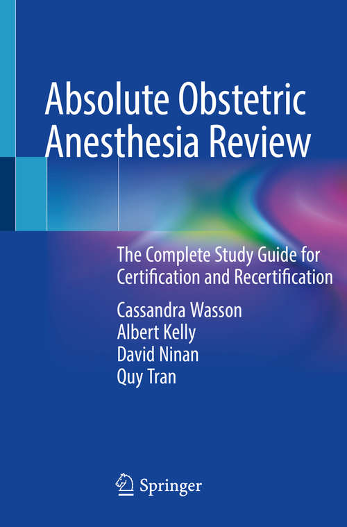 Absolute Obstetric Anesthesia Review: The Complete Study Guide for Certification and Recertification
