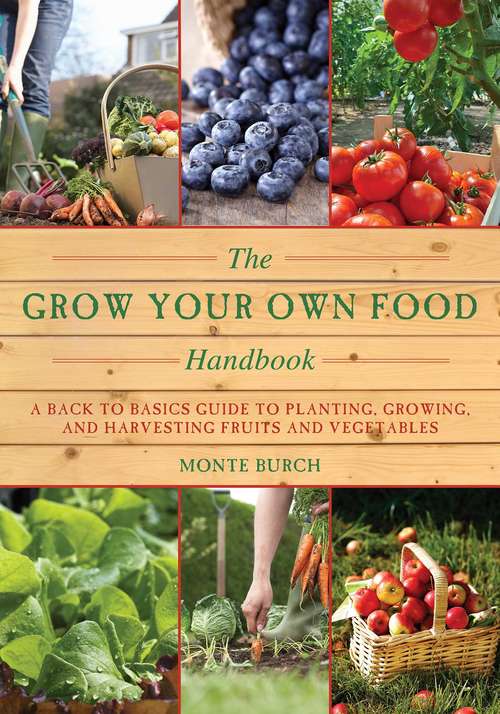 Book cover of The Grow Your Own Food Handbook: A Back to Basics Guide to Planting, Growing, and Harvesting Fruits and Vegetables (Handbook Series)