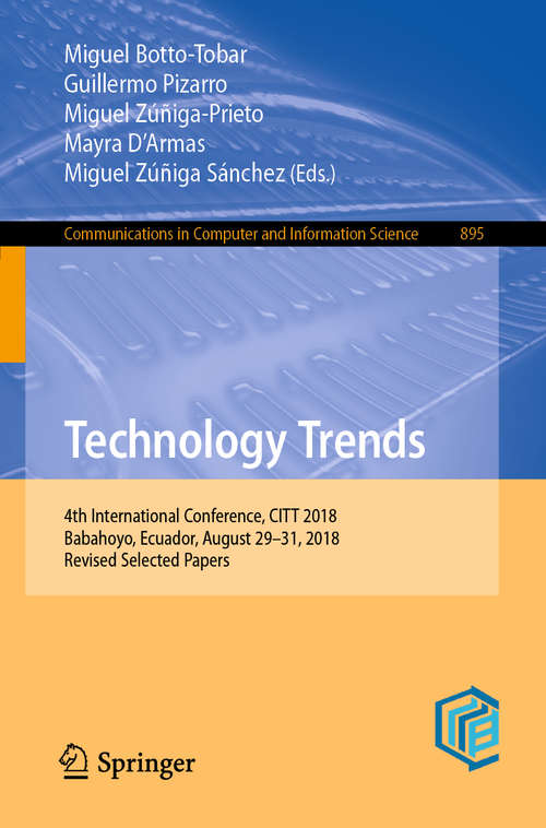 Technology Trends: Third International Conference, Citt 2017, Babahoyo, Ecuador, November 8-10, 2017, Proceedings (Communications in Computer and Information Science  #798)