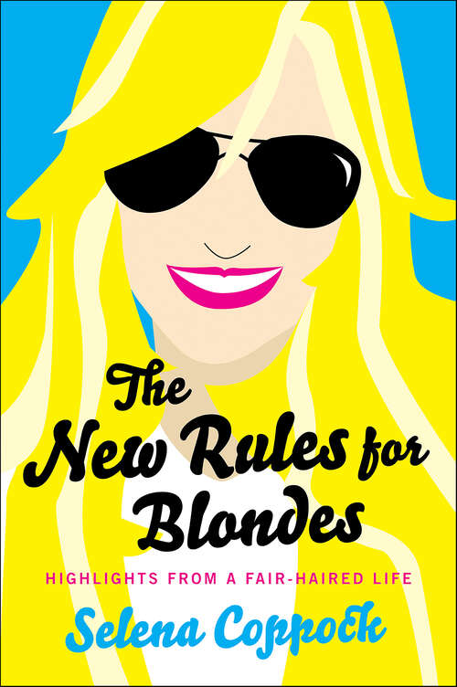 Book cover of The New Rules for Blondes: Highlights from a Fair-Haired Life