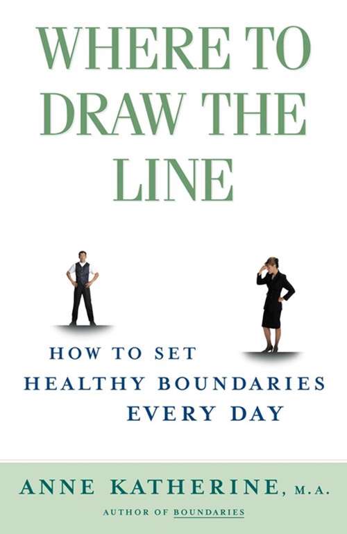 Book cover of Where to Draw the Line: How to Set Healthy Boundaries Every Day