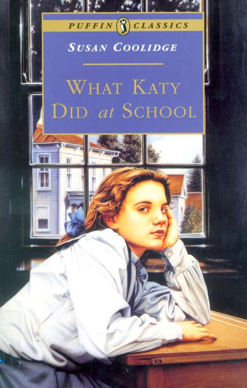 Book cover of What Katy Did at School: 3 Stories - What Katy Did, What Katy Did At School, What Katy Did Next