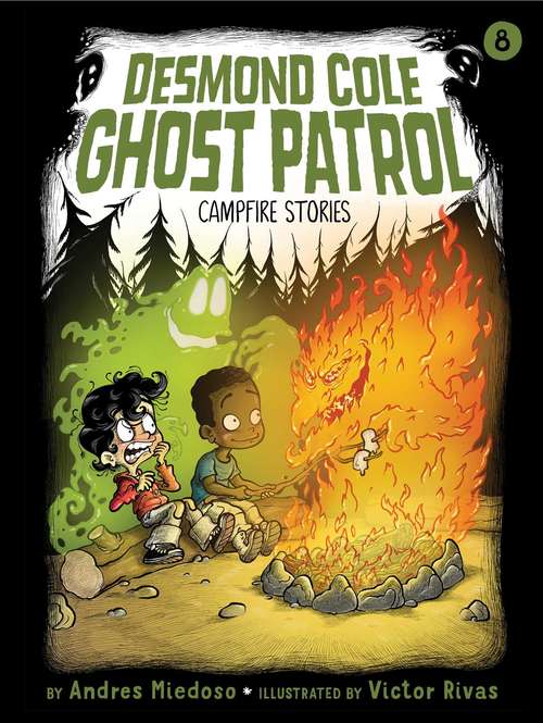 Book cover of Campfire Stories (Desmond Cole Ghost Patrol #8)