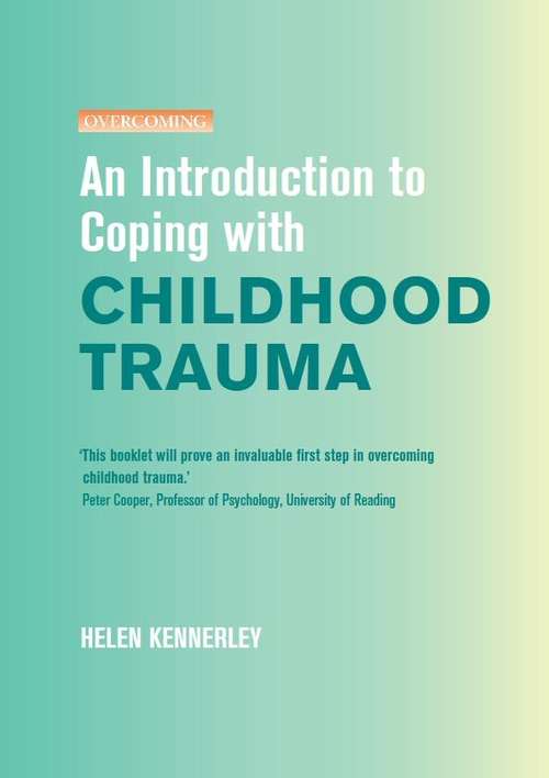 An Introduction to Coping with Childhood Trauma (An Introduction To Coping Ser.)