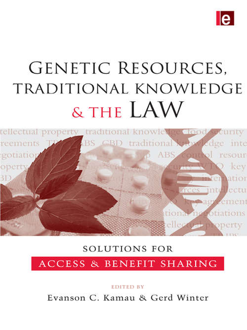 Book cover of Genetic Resources, Traditional Knowledge and the Law: Solutions for Access and Benefit Sharing