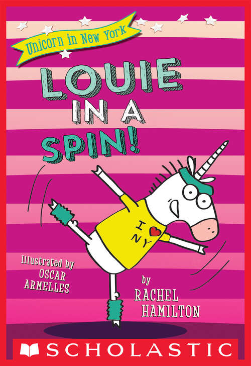 Book cover of Louie in a Spin! (Unicorn in New York #3)