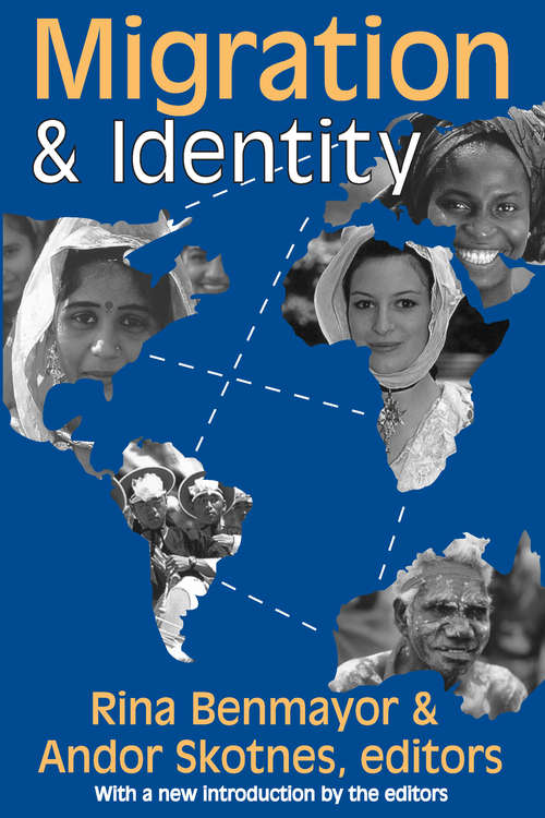 Migration and Identity: Volume Iii: Migration And Identity (International Yearbook Of Oral History And Life Stories Ser. #Vol. 3)