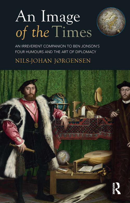 Book cover of An Image of the Times: An Irreverent Companion to Ben Jonson’s Four Humours and the Art of Diplomacy (1)