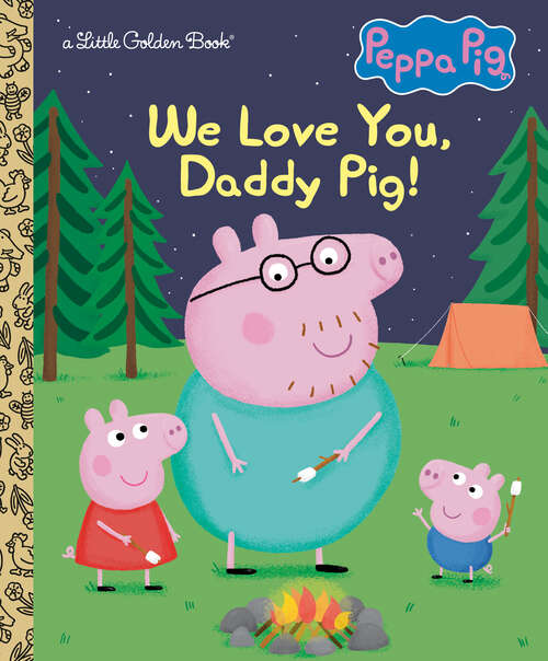 Book cover of We Love You, Daddy Pig! (Little Golden Book)