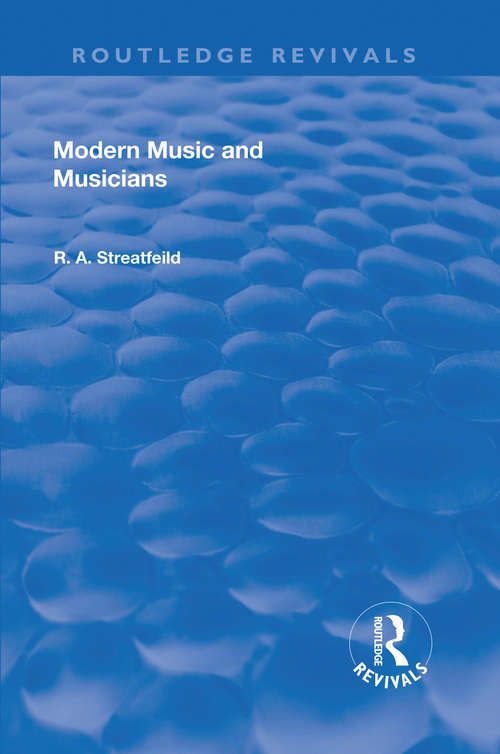 Revival: Modern Music and Musicians (Routledge Revivals)