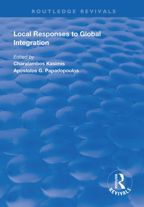 Local Responses to Global Integration: Exploring The Socioeconomic Aspects Of Rural Restructuring (Routledge Revivals)