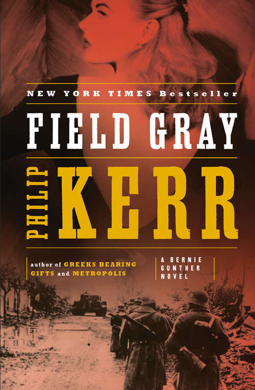 Book cover of Field Gray (Bernie Gunther #7)