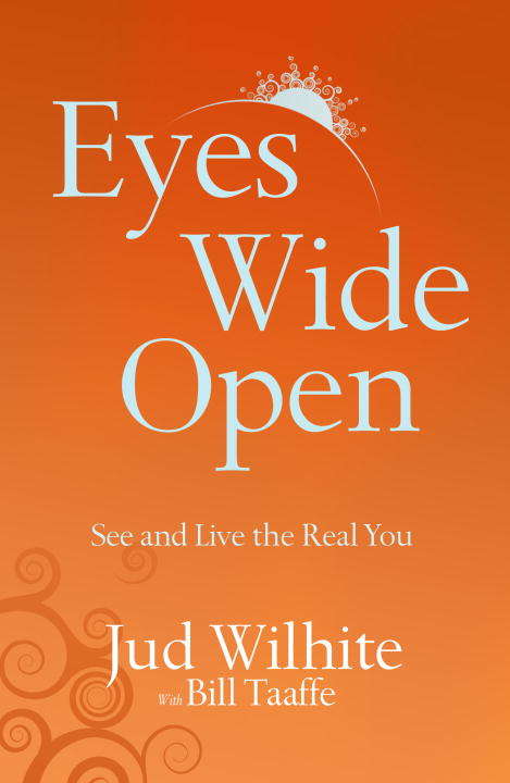 Eyes Wide Open: See and Live the Real You