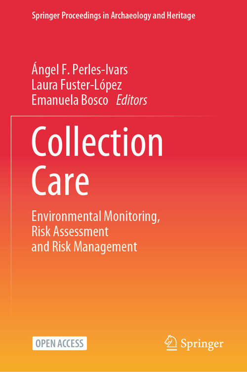 Book cover of Collection Care: Environmental Monitoring, Risk Assessment and Risk Management (Springer Proceedings in Archaeology and Heritage)