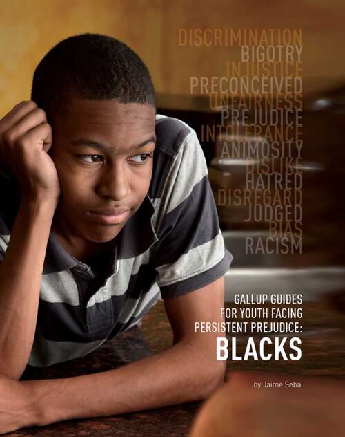 Book cover of Gallup Guides for Youth Facing Persistent Prejudice: Blacks (Gallup Guides for Youth Facing Persisten)