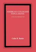 American Collegiate Populations: A Test of the Traditional View