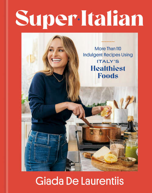 Book cover of Super-Italian: More Than 110 Indulgent Recipes Using Italy's Healthiest Foods; A Cookbook
