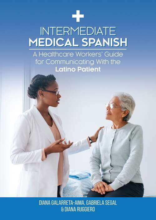 Book cover of Intermediate Medical Spanish: A Healthcare Workers’ Guide for Communicating With the Latino Patient