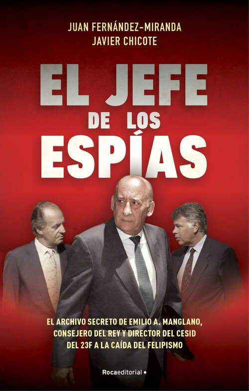 Book cover of El jefe de los espías: El archivo secreto de Emilio A. Manglano, consejero del Rey y Director del CESID
