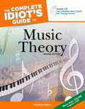 The complete idiot's guide to music theory (The complete idiot's guide to)