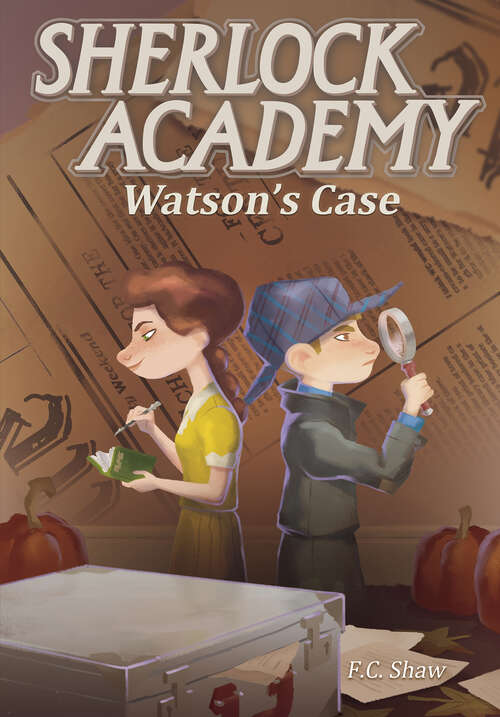 Book cover of Sherlock Academy: Watson's Case