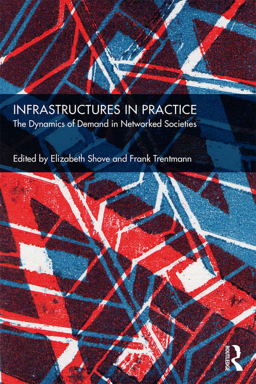Infrastructures in Practice: The Dynamics of Demand in Networked Societies