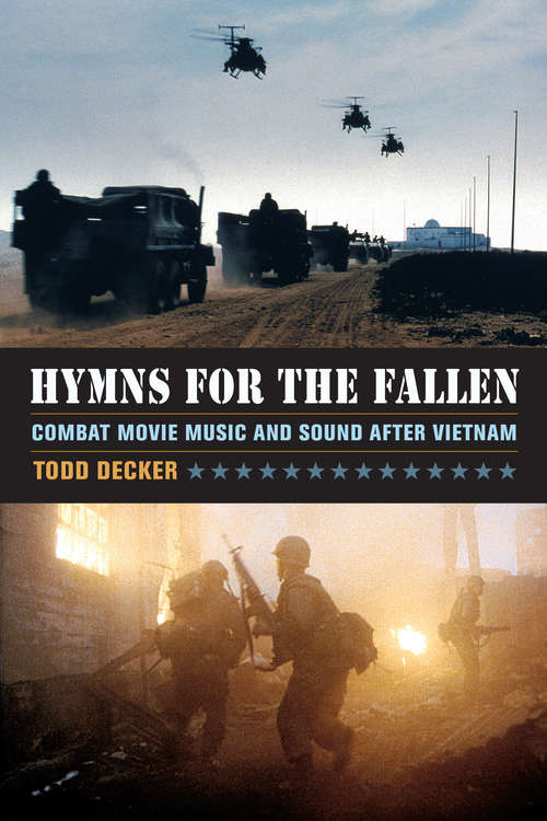 Book cover of Hymns for the Fallen: Combat Movie Music and Sound after Vietnam