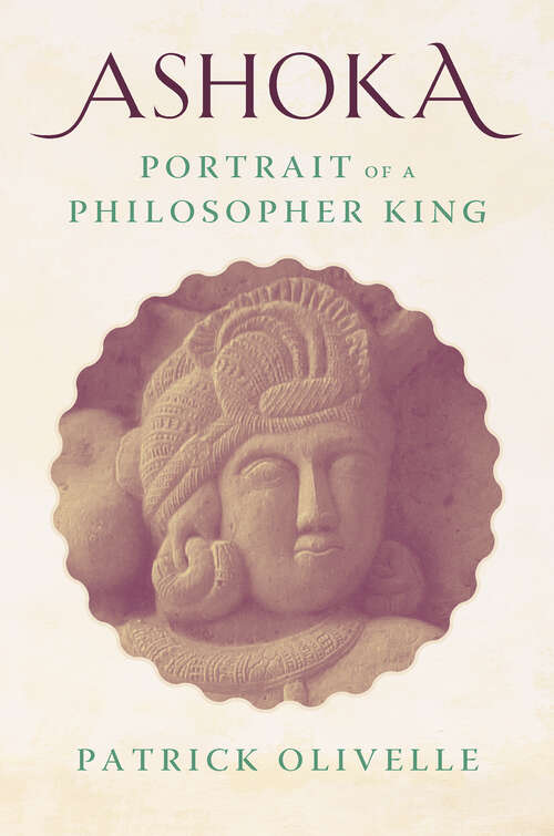 Book cover of Ashoka: Portrait of a Philosopher King