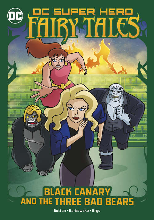 Black Canary and the Three Bad Bears (DC Super Hero Fairy Tales)