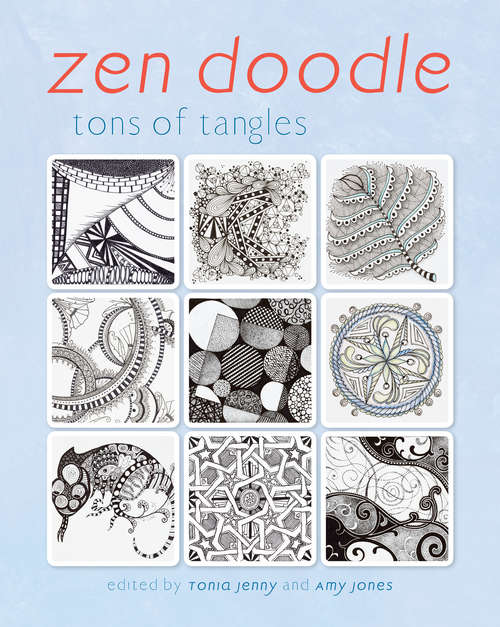Book cover of Zen Doodle: Tons of Tangles