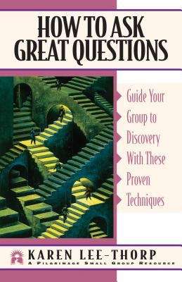 How to Ask Great Questions: Guide Your Group to Discovery With These Proven Techniques