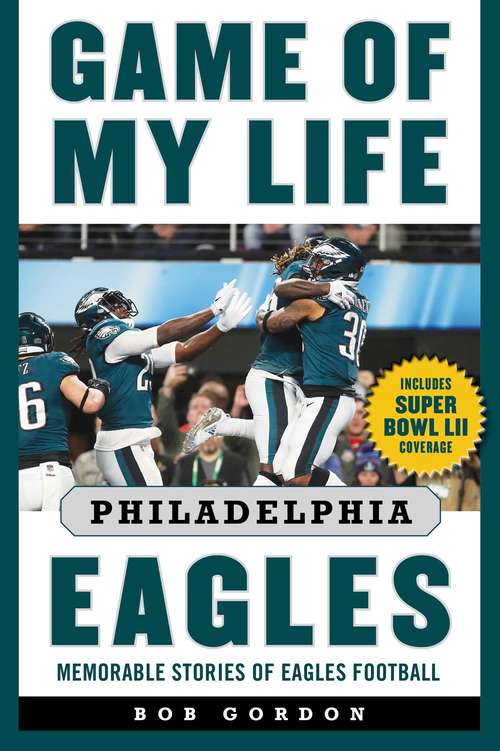 Book cover of Game of My Life Philadelphia Eagles: Memorable Stories of Eagles Football (Game of My Life)