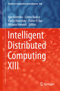Intelligent Distributed Computing XIII (Studies in Computational Intelligence #868)