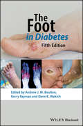 The Foot in Diabetes (Practical Diabetes)